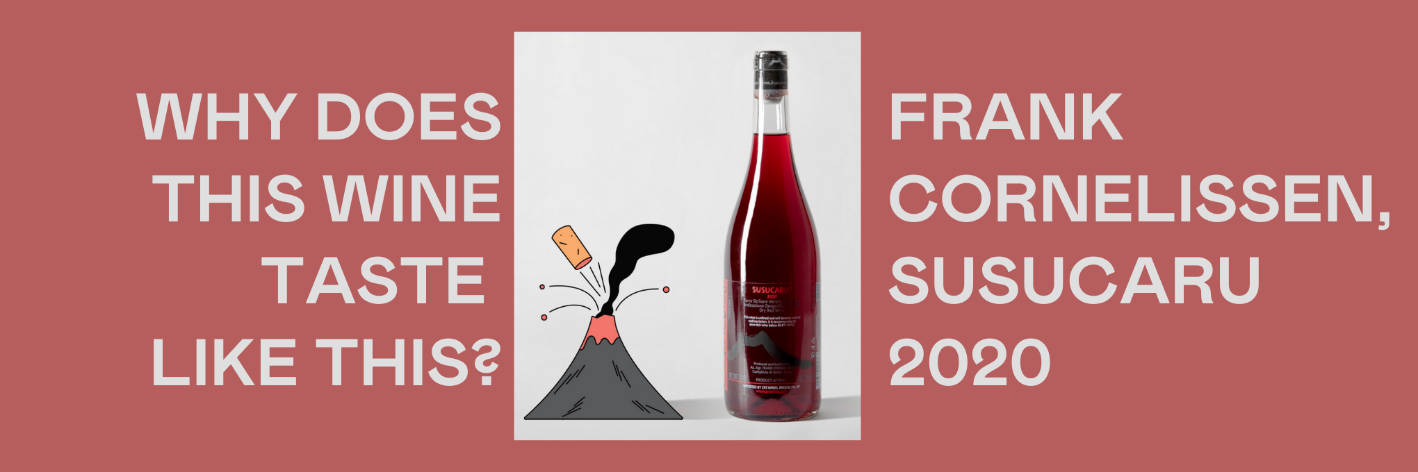 Frank Cornelissen, Susucaru: Why Does This Wine Taste Like This?
