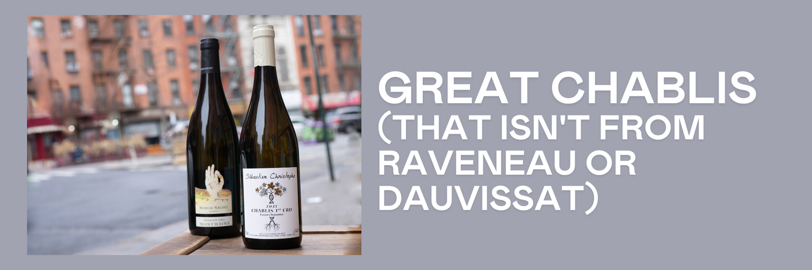 Chablis That Isn't Raveneau and Dauvissat